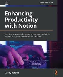 Icon image Enhancing Productivity with Notion: Save time on projects by supercharging your productivity with Notion's powerful features and templates