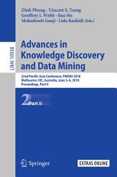 Icon image Advances in Knowledge Discovery and Data Mining: 22nd Pacific-Asia Conference, PAKDD 2018, Melbourne, VIC, Australia, June 3-6, 2018, Proceedings, Part II