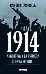 Icon image 1914. Argentina y la Primera Guerra Mundial