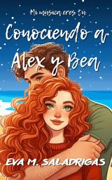 Icon image Conociendo a Álex y Bea: (Mi música eres tú)