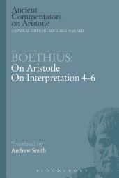 Icon image Boethius: On Aristotle on Interpretation 4-6