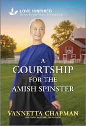 Icon image A Courtship for the Amish Spinster: An Uplifting Inspirational Romance