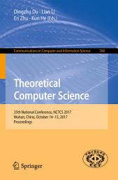 Icon image Theoretical Computer Science: 35th National Conference, NCTCS 2017, Wuhan, China, October 14-15, 2017, Proceedings