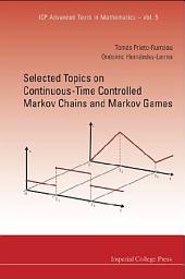 Icon image Selected Topics On Continuous-time Controlled Markov Chains And Markov Games