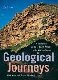 Icon image Geological Journeys: A traveller's guide to South Africa's rocks and landforms