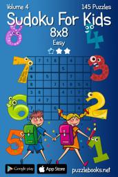 Icon image Sudoku For Kids 8x8 - Easy - Volume 4 - 145 Logic Puzzles