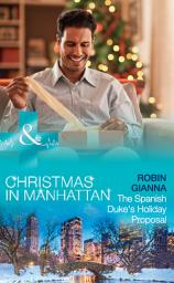 Icon image The Spanish Duke's Holiday Proposal (Christmas in Manhattan, Book 3) (Mills & Boon Medical)