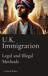 Icon image U.K. Immigration: Legal and Illegal Methods