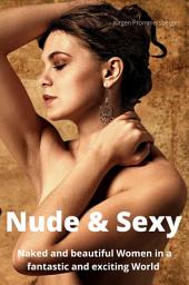 Icon image Nude & Sexy: Naked and beautiful Women in a fantastic and exciting World