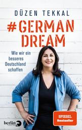 Icon image #GermanDream: Wie wir ein besseres Deutschland schaffen