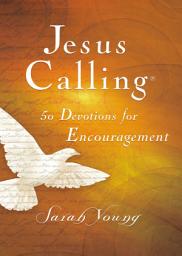 Icon image Jesus Calling, 50 Devotions for Encouragement, with Scripture References: Encouraging Words From the Savior