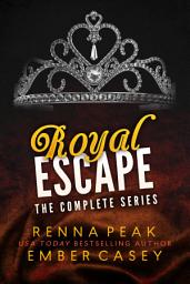 Icon image Royal Escape: The Complete Series (A Western Royal Romance): A Cowboy Prince New Adult Boxed Set