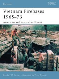 Icon image Vietnam Firebases 1965-73: American and Australian Forces