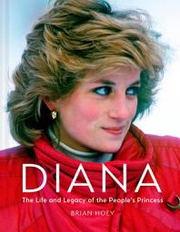 Icon image Diana: The Life and Legacy of the People's Princess