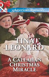 Icon image A Callahan Christmas Miracle (Callahan Cowboys, Book 13) (Mills & Boon American Romance)