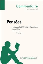 Icon image Pensées de Pascal - Fragments 301-337 : la raison des effets (Commentaire): Comprendre la philosophie avec lePetitPhilosophe.fr