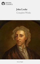 Icon image Delphi Complete Works of John Locke (Illustrated)