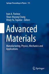 Icon image Advanced Materials: Manufacturing, Physics, Mechanics and Applications