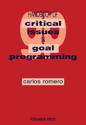 Icon image Handbook of Critical Issues in Goal Programming