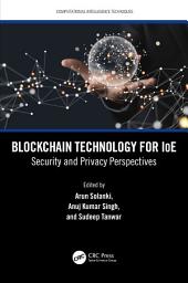 Icon image Blockchain Technology for IoE: Security and Privacy Perspectives