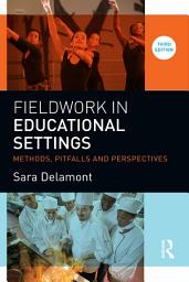 Icon image Fieldwork in Educational Settings: Methods, pitfalls and perspectives, Edition 3