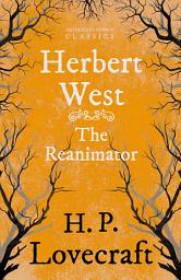 Icon image Herbert West–Reanimator (Fantasy and Horror Classics): With a Dedication by George Henry Weiss