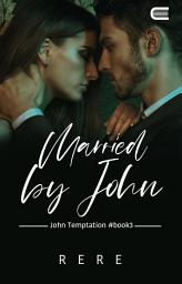 Icon image Married by John (John Temptation #book3): Eternity Publishing