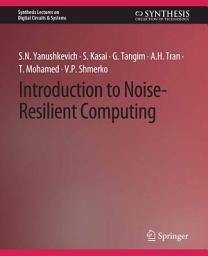 Icon image Introduction to Noise-Resilient Computing