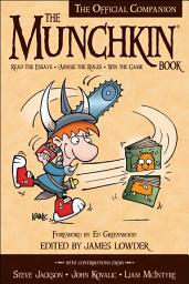 Icon image The Munchkin Book: The Official Companion - Read the Essays * (Ab)use the Rules * Win the Game