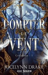 Icon image Dompter le vent: Godstone, T1