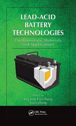 Icon image Lead-Acid Battery Technologies: Fundamentals, Materials, and Applications