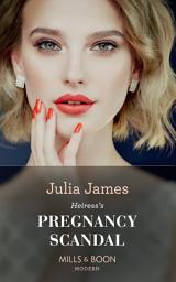 Icon image Heiress's Pregnancy Scandal (One Night With Consequences, Book 51) (Mills & Boon Modern)