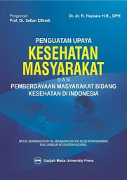 Icon image Penguatan Upaya Kesehatan Masyarakat Dan Pemberdayaan Masyarakat Bidang Kesehatan Di Indonesia