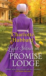 Icon image Light Shines on Promise Lodge: A Second Chance Amish Romance