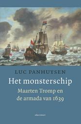 Icon image Het monsterschip: Maarten Tromp en de armada van 1639