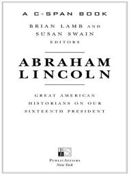 Icon image Abraham Lincoln: Great American Historians on Our Sixteenth President