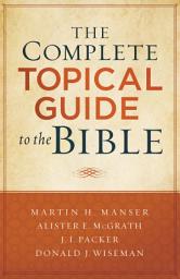 Icon image The Complete Topical Guide to the Bible