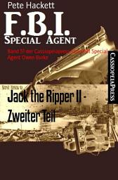 Icon image Jack the Ripper II - Zweiter Teil: Band 51 der Cassiopeiapress Serie FBI Special Agent Owen Burke