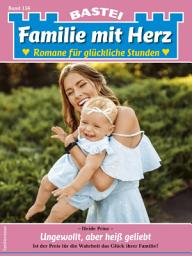 Icon image Familie mit Herz 156: Ungewollt, aber heiß geliebt