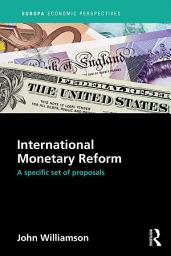 Icon image International Monetary Reform: A Specific Set of Proposals