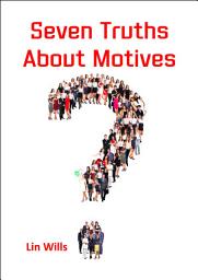 Icon image Seven Truths About Motives