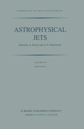 Icon image Astrophysical Jets: Proceedings of an International Workshop held in Torino, Italy, October 7–9, 1982