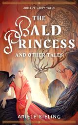 Icon image The Bald Princess and Other Tales