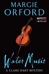 Icon image Water Music: A Clare Hart Mystery