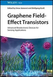 Icon image Graphene Field-Effect Transistors: Advanced Bioelectronic Devices for Sensing Applications