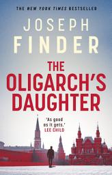 Icon image The Oligarch's Daughter: the gripping must-read breakneck thriller ripped from the headlines in 2025