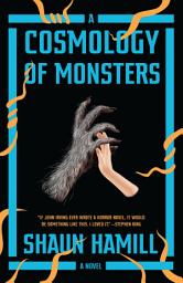 Icon image A Cosmology of Monsters: A Novel