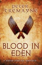 Icon image Blood in Eden (Sister Fidelma Mysteries Book 30): An unputdownable mystery of bloodshed and betrayal