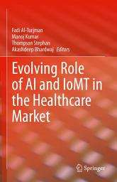 Icon image Evolving Role of AI and IoMT in the Healthcare Market