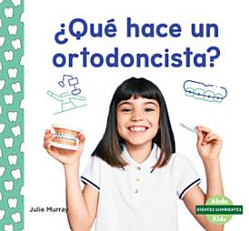 Icon image ¿Qué hace un ortodoncista? (What Does an Orthodontist Do?)